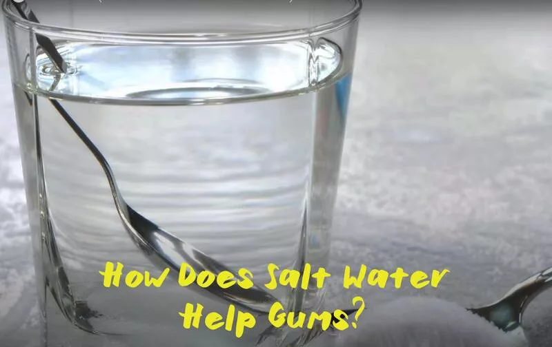How Does Salt Water Help Gums